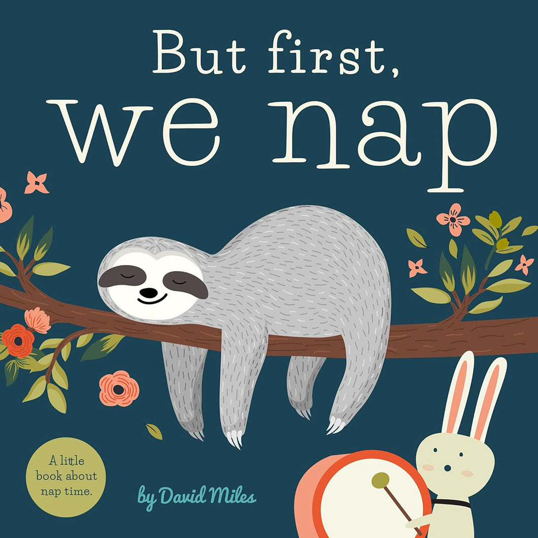 But First, We Nap by David W. Miles / Board Book - NEW BOOK