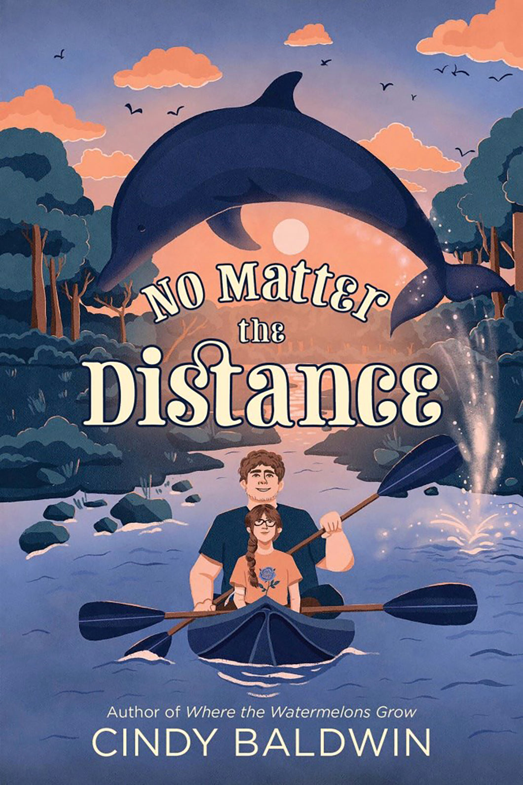 No Matter the Distance by Cindy Baldwin / Hardcover - NEW BOOK