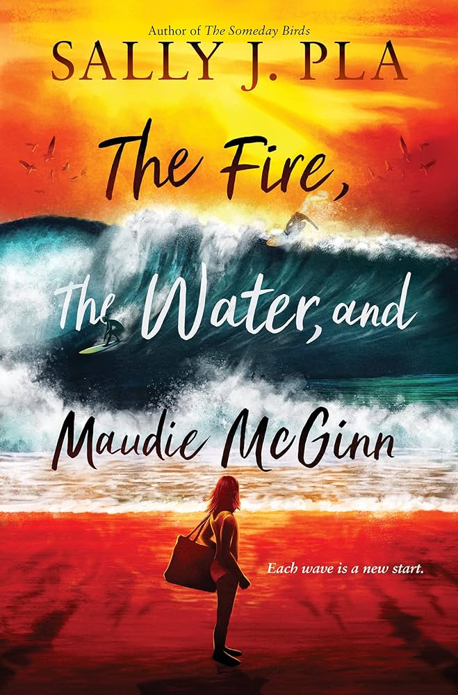 The Fire, the Water, and Maudie McGinn by Sally J. Pla / Hardcover - NEW BOOK