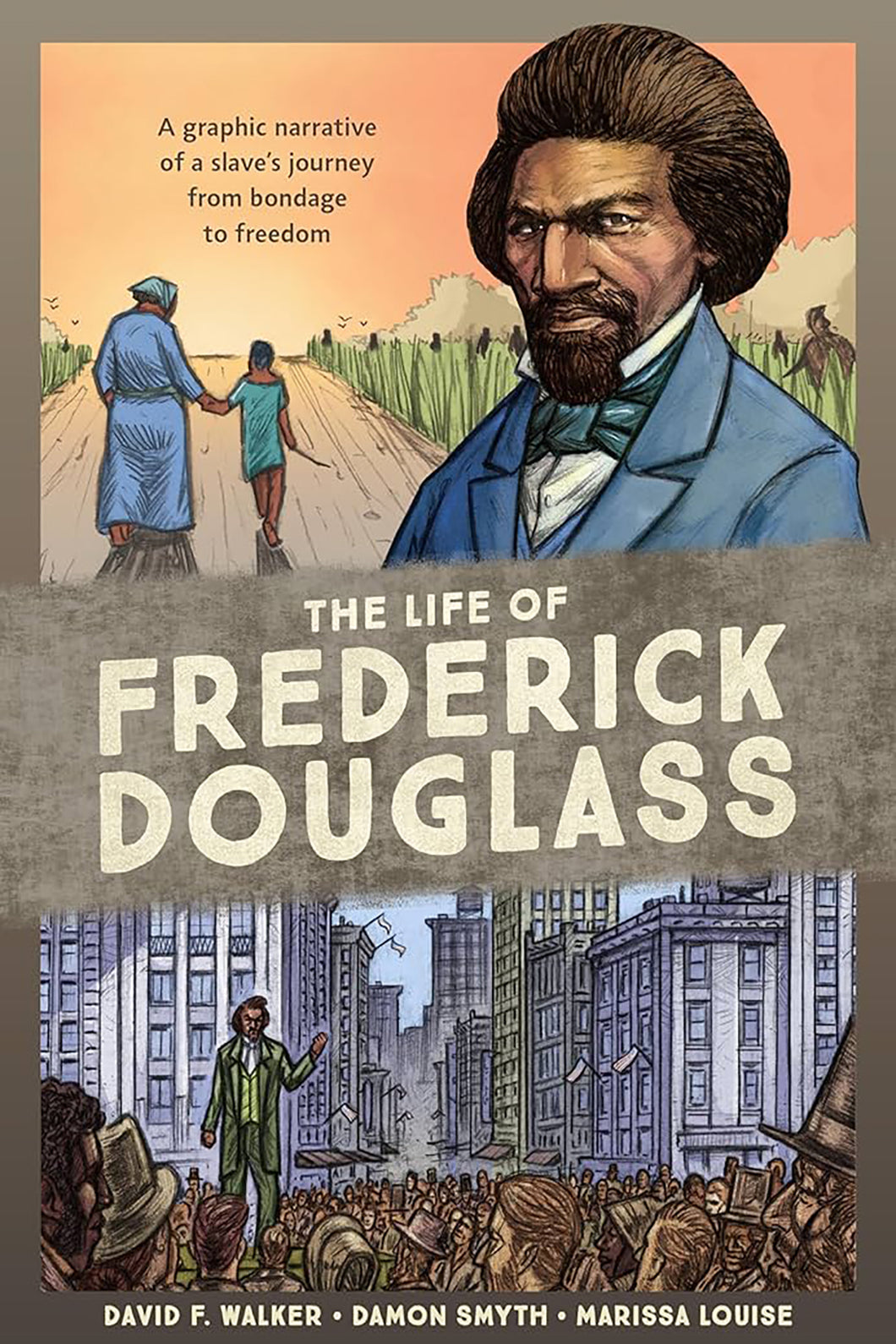 The Life of Frederick Douglass: A Graphic Narrative of a Slave's Journey from Bondage to Freedom by David F. Walker / Paperback - NEW BOOK