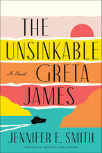 Load image into Gallery viewer, The Unsinkable Greta James by Jennifer E. Smith / BOOK OR BUNDLE - Starting at $17!
