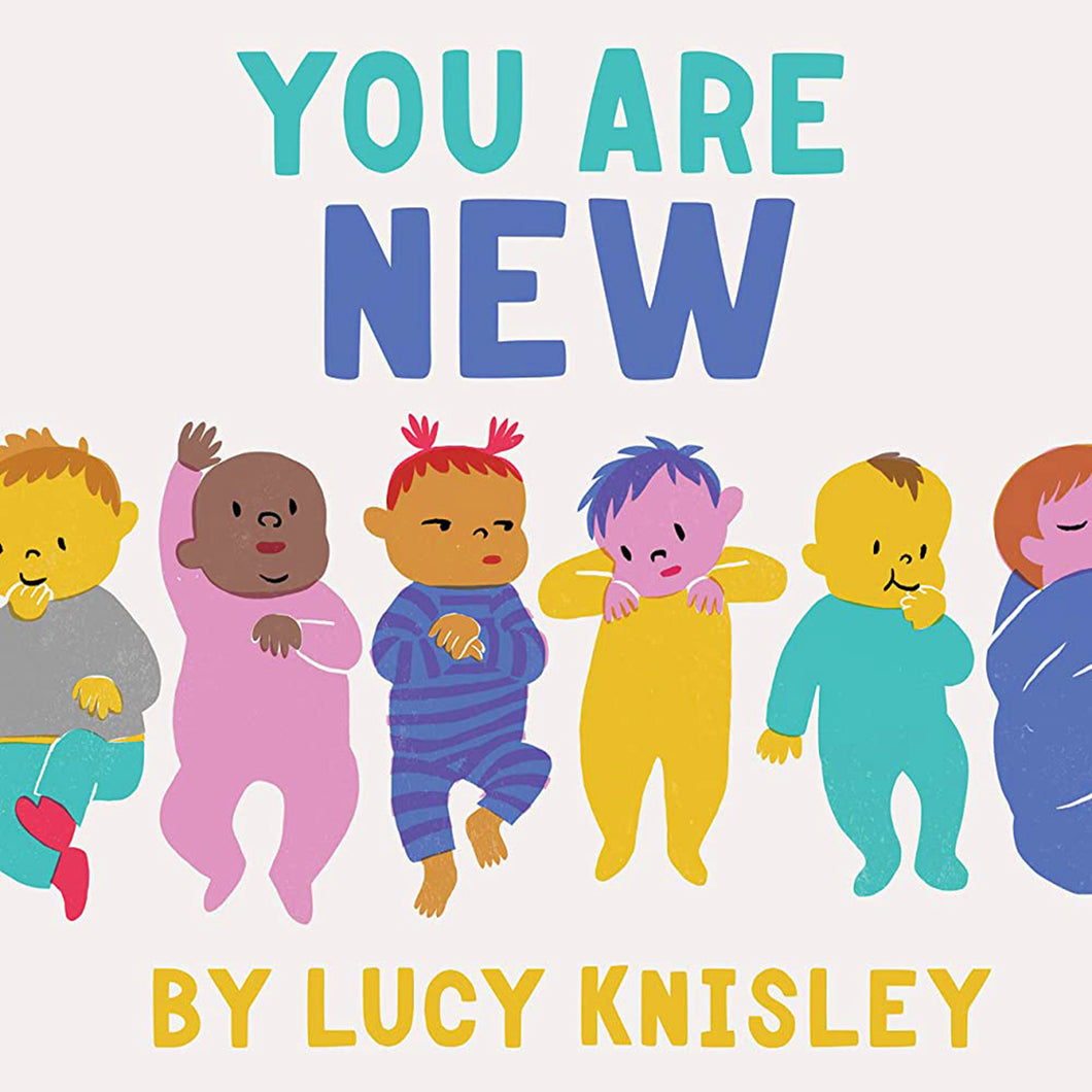 You Are New by Lucy Knisley / Hardcover or Board Book