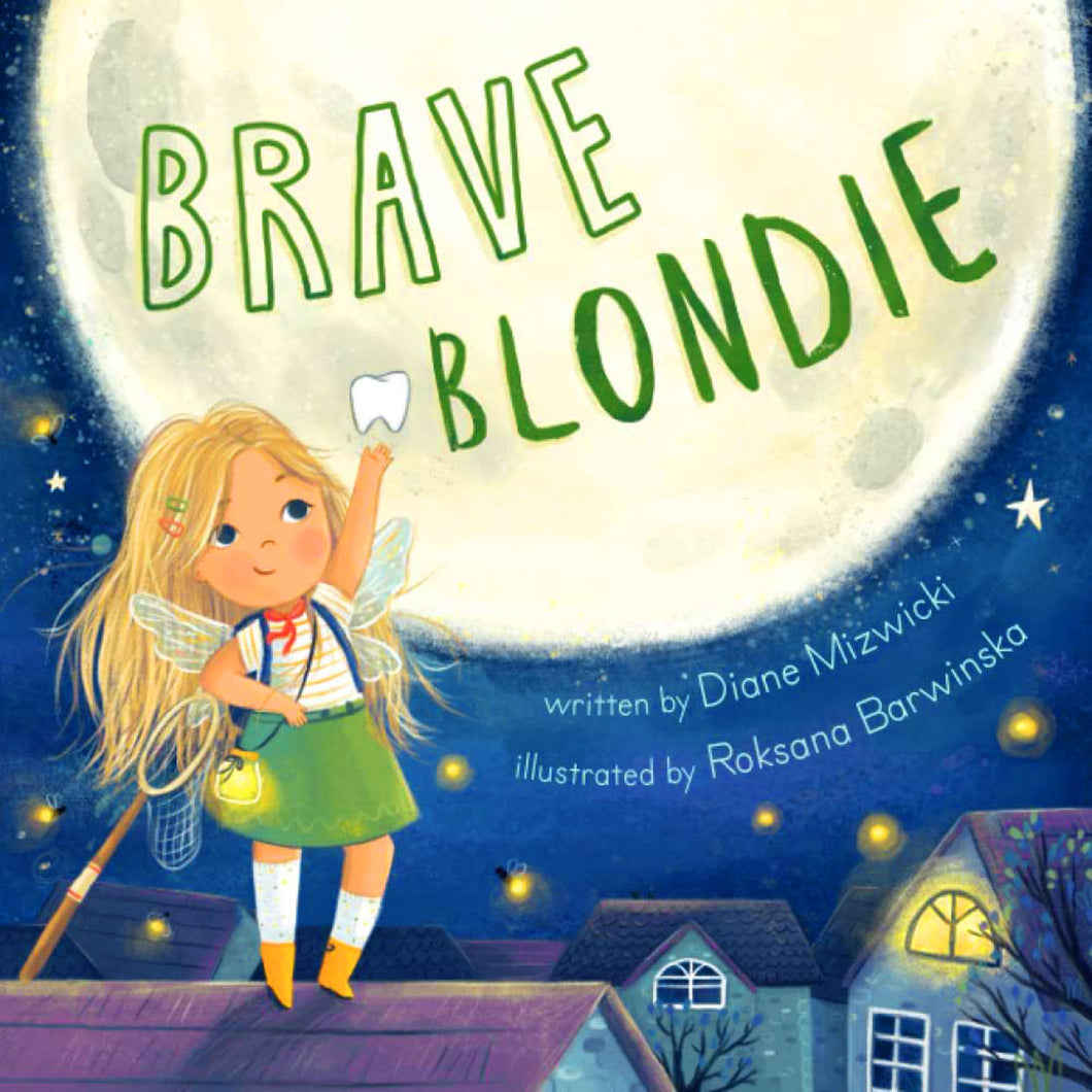 Brave Blondie: Tooth Fairy by Diane Mizwicki / Hardcover or Paperback - NEW BOOK