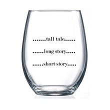 Load image into Gallery viewer, Stemless Wine Glass - Tall Tale, Long Story, Short Story / FLY PAPER PRODUCTS
