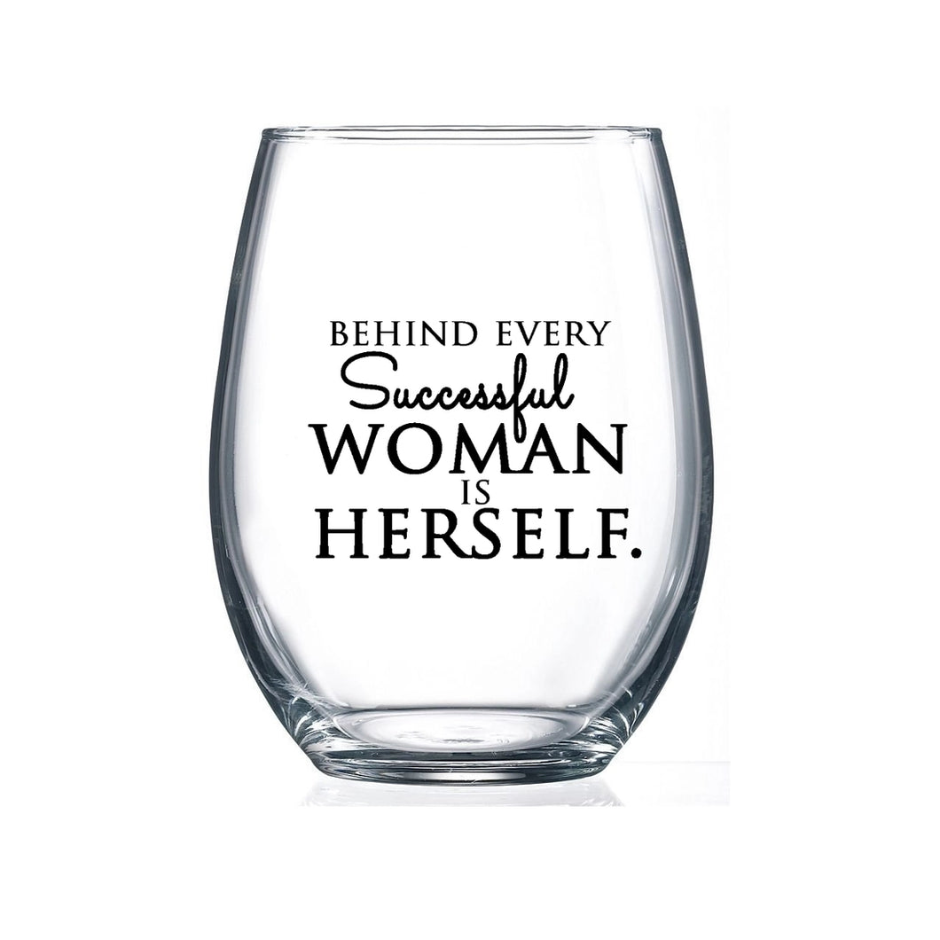 Stemless Wine Glass - Behind Every Successful Woman Is Herself / FLY PAPER PRODUCTS