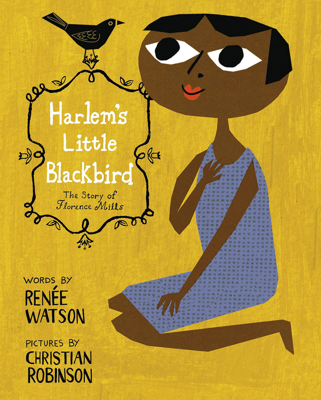 Harlem's Little Blackbird: Florence Mills by Renée Watson / Hardcover or Paperback - NEW BOOK