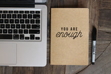 Load image into Gallery viewer, Notebook Journal - You Are Enough / I GOT CRAFTS
