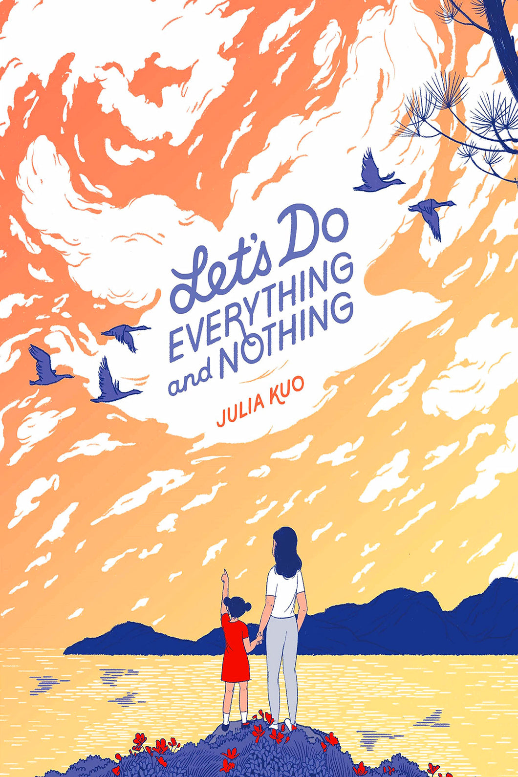 Let's Do Everything and Nothing by Julia Kuo / Hardcover - NEW BOOK