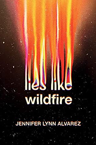 Lies Like Wildfire by Jennifer Lynn Alvarez / Hardcover - NEW BOOK