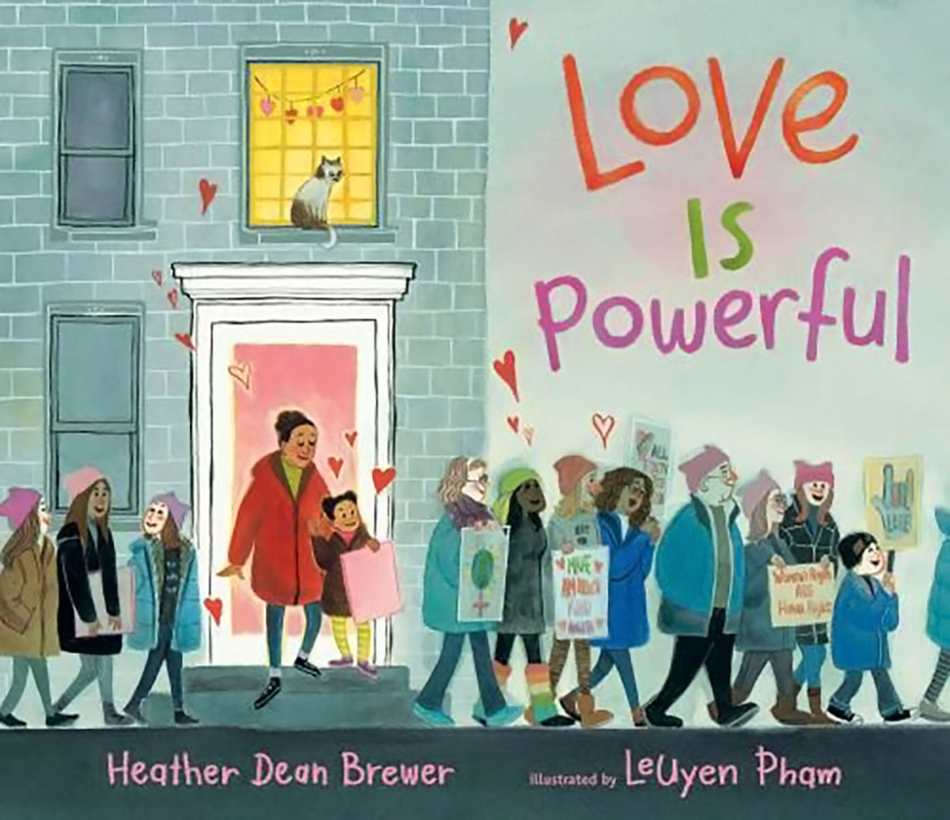 Love Is Powerful by Heather Dean Brewer / Hardcover