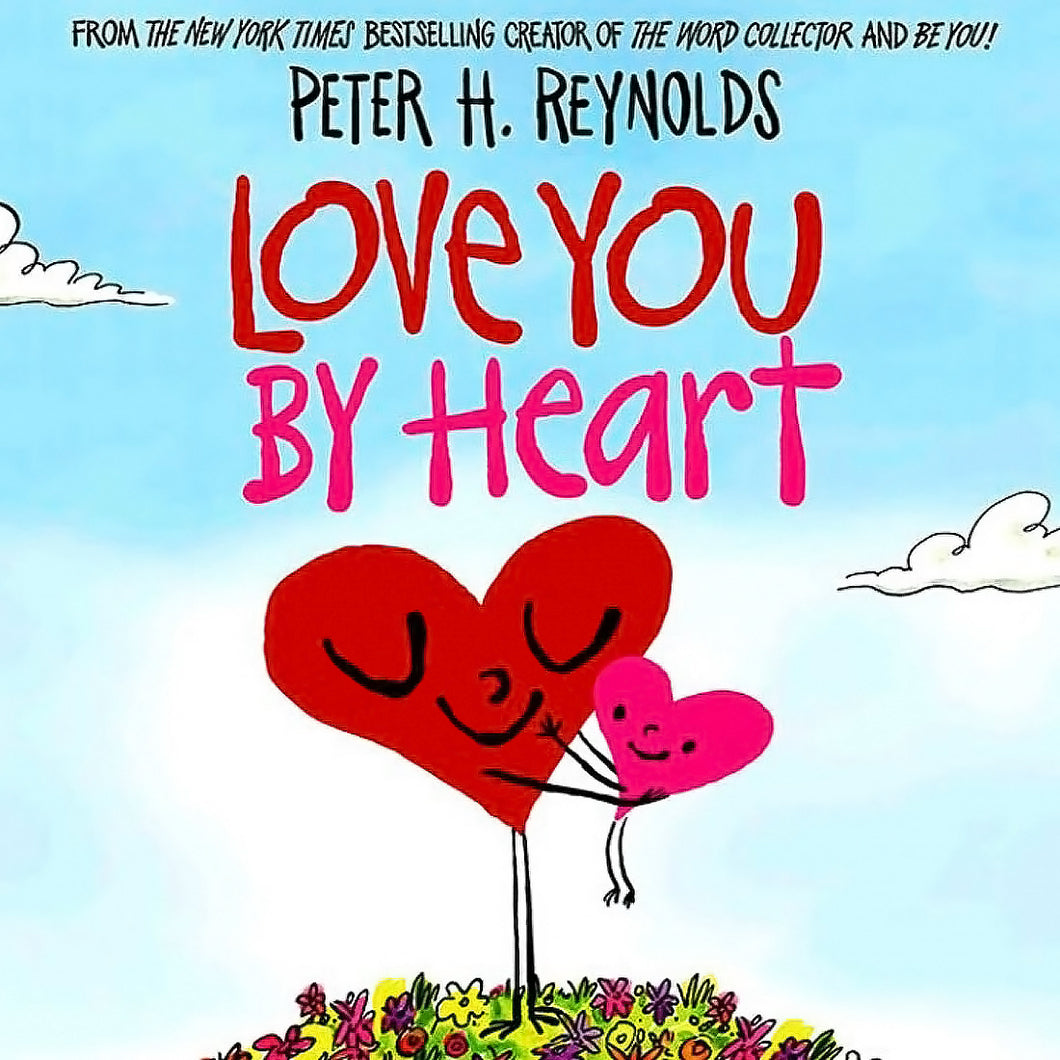 Love You By Heart by Peter H. Reynolds / Hardcover