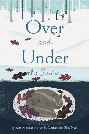 Over and Under the Snow by Kate Messner / Paperback - NEW BOOK