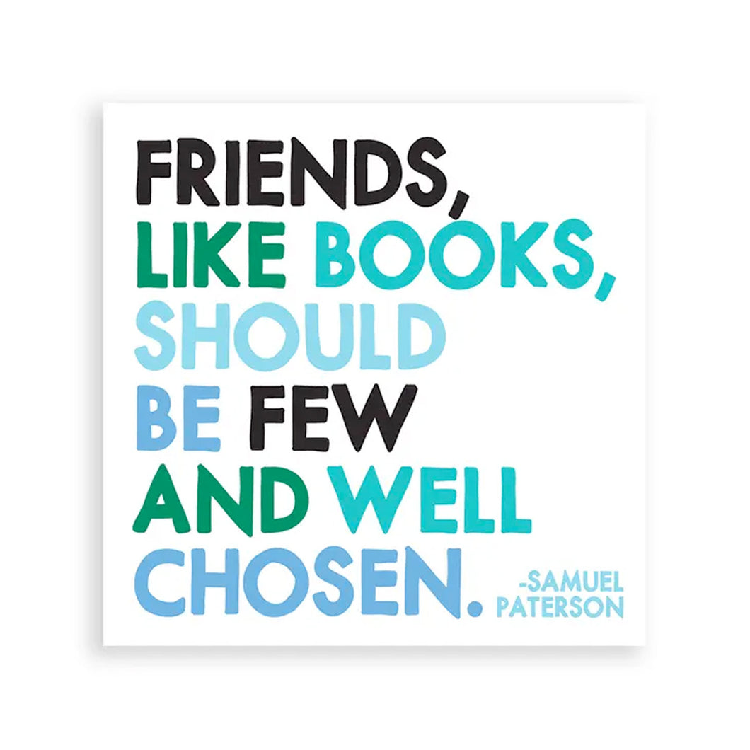 Magnet - Friends, Like Books, Should Be Few and Well Chosen / QUOTABLE