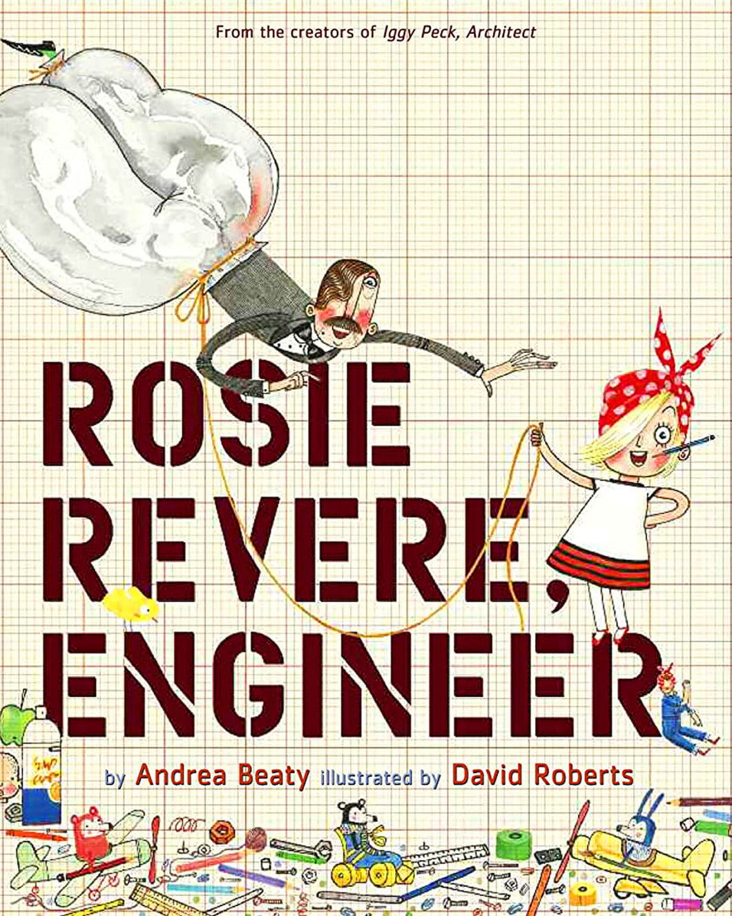 Rosie Revere, Engineer by Andrea Beaty / Hardcover- NEW BOOK