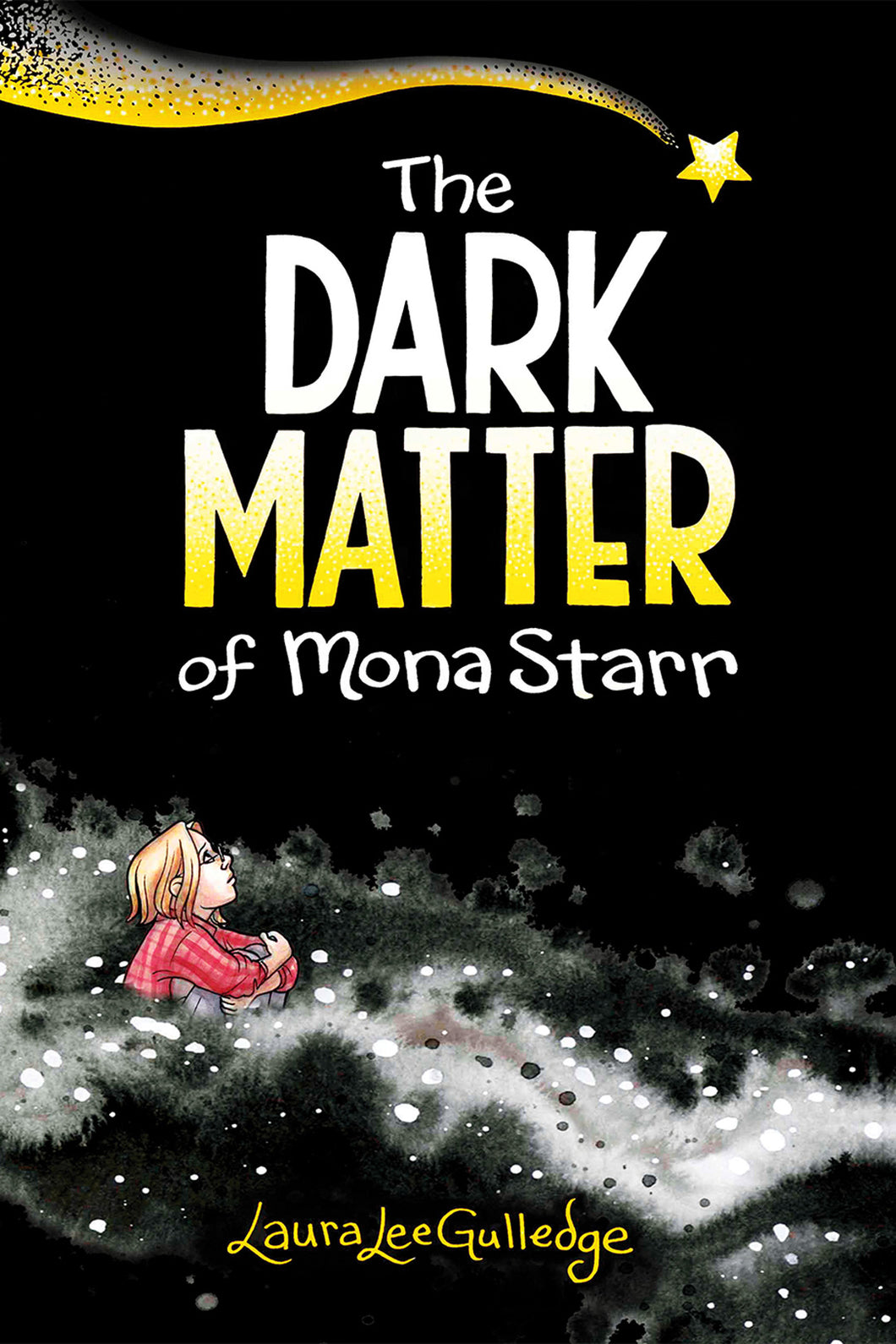 The Dark Matter of Mona Starr by Laura Lee Gulledge / Hardcover or Paperback - NEW BOOK