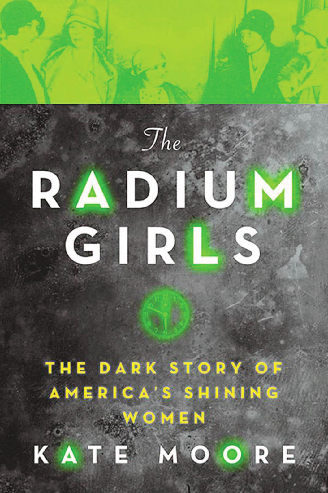 The Radium Girls by Kate Moore / BOOK OR BUNDLE - Starting at $18!