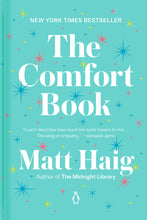 Load image into Gallery viewer, The Comfort Book by Matt Haig / Hardcover - NEW BOOK OR BOOK BOX
