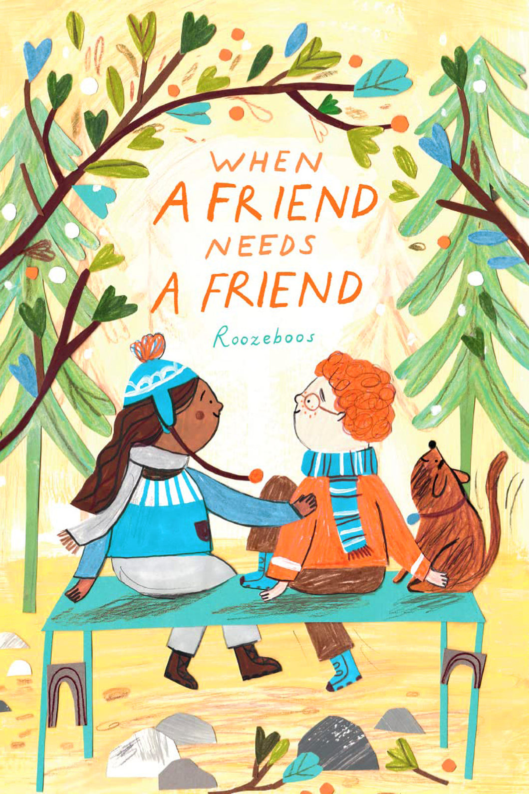 When A Friend Needs A Friend by Roozeboos / Hardcover - NEW BOOK