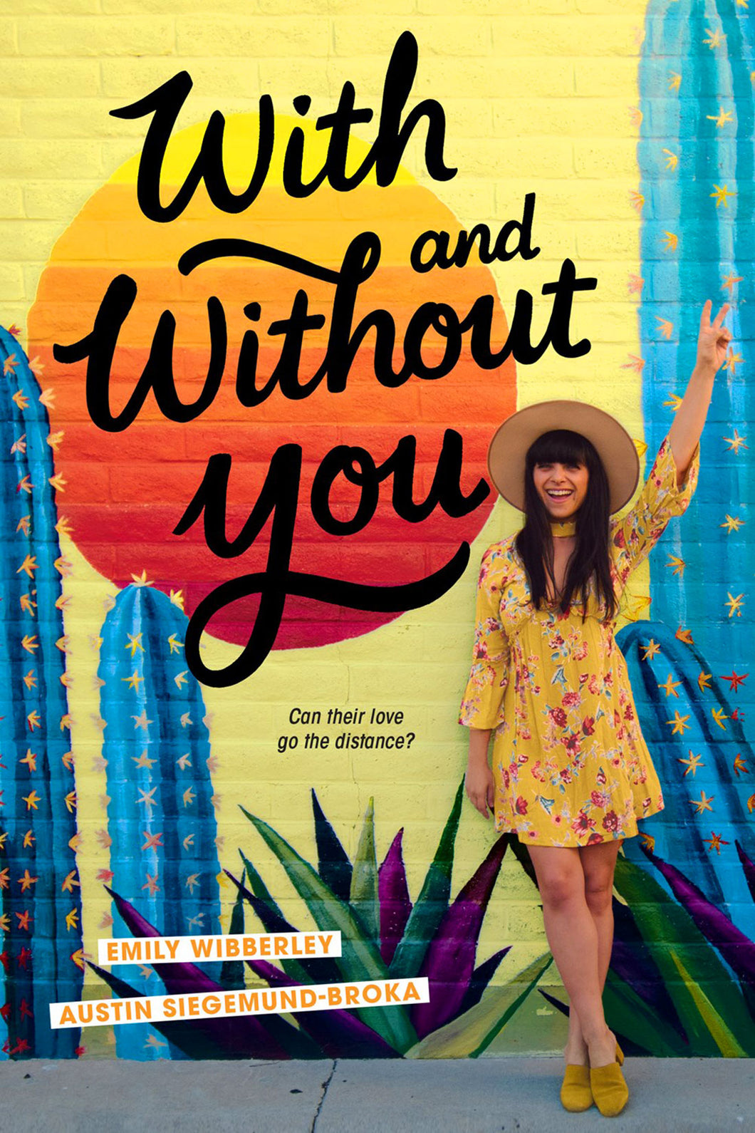 With and Without You by Emily Wibberley & Austin Siegemund-Broka / Hardcover - NEW BOOK