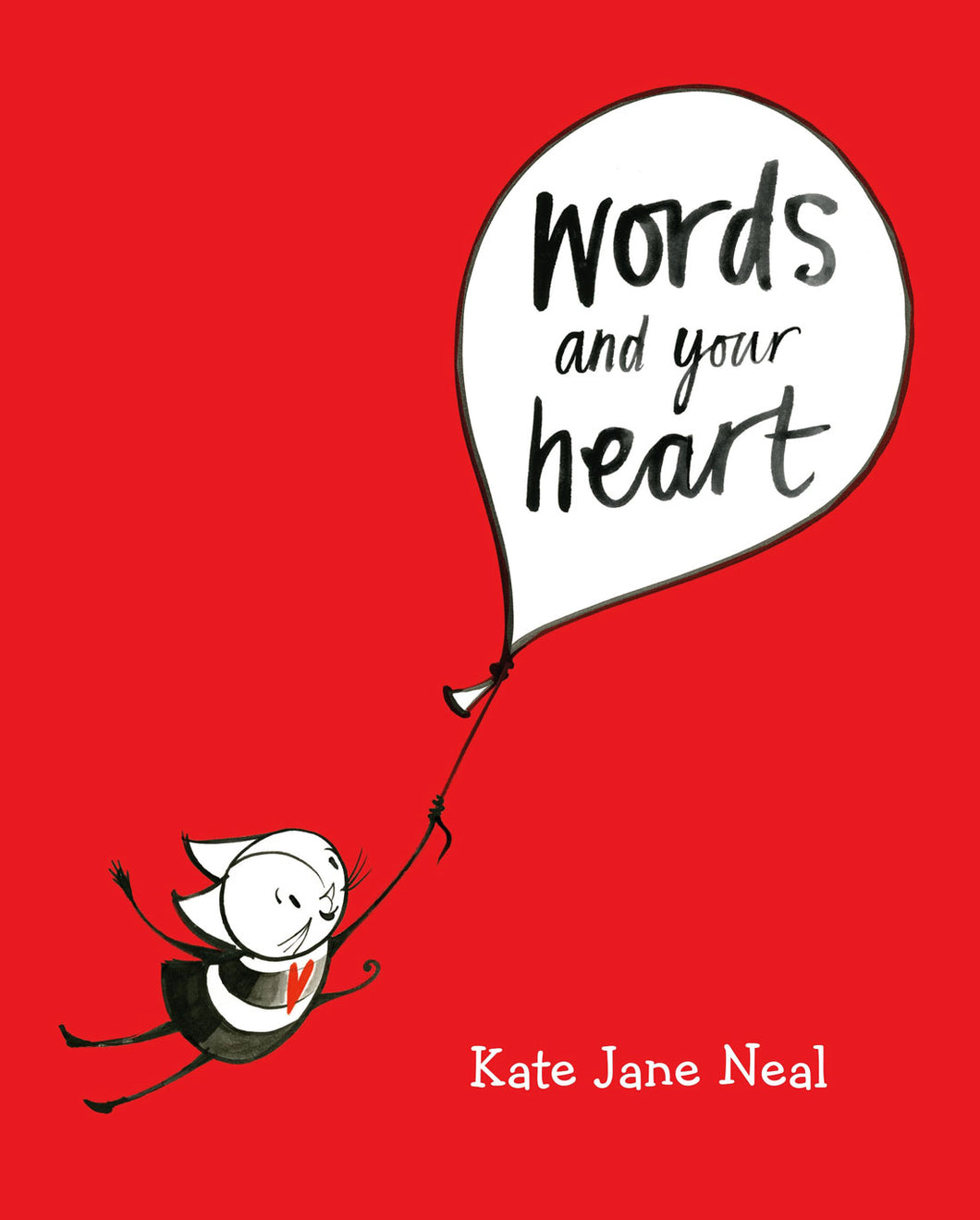 Words and Your Heart by Kate Jane Neal / Hardcover