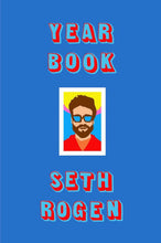 Load image into Gallery viewer, Yearbook by Seth Rogen / Hardcover - NEW BOOK OR BOOK BOX
